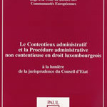 Le contentieux administratif et la procédure administrative non contentieuse en droit luxembourgeois