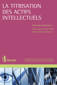 Couverture du livre : La titrisation des actifs intellectuels – 9782804453985 - sur www.promoculture.lu