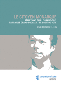 Couverture du livre : Le citoyen monarque – 9782879743448 - sur www.promoculture.lu