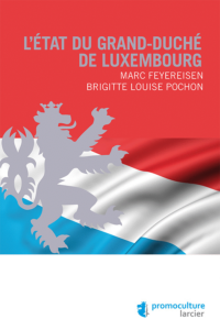 Couverture du livre : L&rsquo;État du Grand-duché de Luxembourg – 9782879747354 - sur www.promoculture.lu