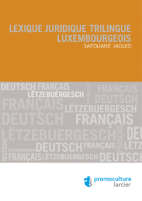 Couverture du livre : Lexique juridique trilingue luxembourgeois – 9782879747583 - sur www.promoculture.lu