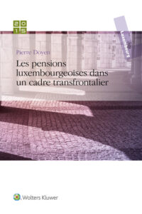 Couverture du livre : Les pensions luxembourgeoises dans un cadre transfrontalier – 9789046576328 - sur www.promoculture.lu