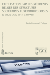 Couverture du livre : L&rsquo;utilisation par les résidents belges des structures sociétaires luxembourgeoises – 9782804473624 - sur www.promoculture.lu