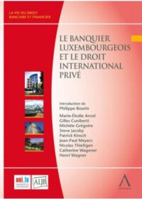 Couverture du livre : Le banquier luxembourgeois et le droit international privé – 9782807200814 - sur www.promoculture.lu