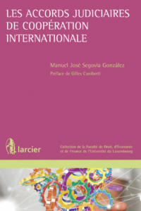 Couverture du livre : Les accords judiciaires de coopération internationale – 9782807900325 - sur www.promoculture.lu