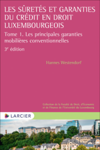 Couverture du livre : Les sûretés et garanties du crédit en droit luxembourgeois Tome 1 – 9782807936416 - sur www.promoculture.lu