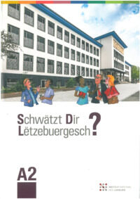 Couverture du livre : Schwätzt Dir Lëtzebuergesch- Niveau A2 – 9789995940102 - sur www.promoculture.lu
