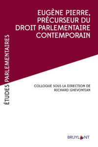 Couverture du livre : Eugène Pierre, précurseur du droit parlementaire contemporain – 9782802764366 - sur www.promoculture.lu