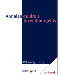 Couverture du livre : Annales du droit luxembourgeois – Volume 29 – 2019 – 9782802765028 - sur www.promoculture.lu