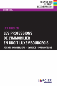 Couverture du livre : Les professions de l&rsquo;immobilier en droit luxembourgeois – 9782879746005 - sur www.promoculture.lu