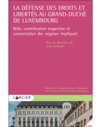 Couverture du livre : La défense des droits et libertés au Grand-Duché de Luxembourg – 9782807923058 - sur www.promoculture.lu