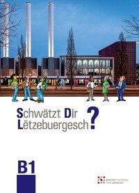 Couverture du livre : Schwätzt Dir Lëtzebuergesch?- Niveau B1 – 9789995940058 - sur www.promoculture.lu