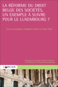 Couverture du livre : La réforme du droit belge des sociétés, un exemple à suivre pour le Luxembourg ? – 9782807928015 - sur www.promoculture.lu