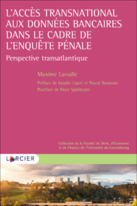Couverture du livre : L’accès transnational aux données bancaires dans le cadre de l’enquête pénale – 9782807925328 - sur www.promoculture.lu