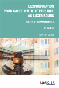 Couverture du livre : L&rsquo;expropriation pour cause d&rsquo;utilité publique au Luxembourg – 9782879987187 - sur www.promoculture.lu