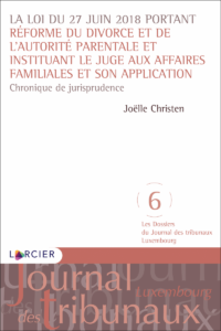 Couverture du livre : La loi du 27 juin 2018 portant réforme du divorce et de l’autorité parentale et instituant le juge aux affaires familiales et son application – 9782807933293 - sur www.promoculture.lu