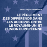 le-reglement-des-differends-dans-les-accords-entre-le-royaume-uni-et-lunion-europeenne-9782919814312