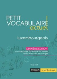 Couverture du livre : Petit vocabulaire actuel luxembourgeois – 9782708016279 - sur www.promoculture.lu