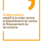 [GUILBFTOEC] Guide pratique relatif à la lutte contre le blanchiment et contre le financement du terrorisme _ Édition 2022 (Paper)
