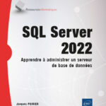 sql-server-2022-apprendre-a-administrer-un-serveur-de-base-de-donnees-9782409039744_XL