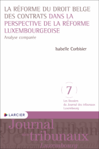 Couverture du livre : La réforme du droit belge des contrats dans la perspective de la réforme luxembourgeoise – 9782807942585 - sur www.promoculture.lu