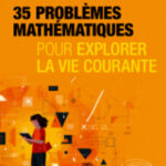 35-problemes-mathematiques-pour-explorer-la-vie-courante