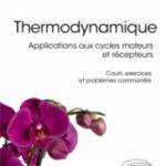 thermodynamique-applications-aux-cycles-moteurs-et-recepteurs-cours-exercices-et-problemes-commentes