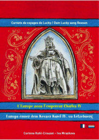 Couverture du livre : L&rsquo;Europe sous l’empereur Charles IV / Europa ënner dem Keeser Karel IV vu Lëtzebuerg – 9789995970734 - sur www.promoculture.lu