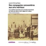 des-compagnies-caravanieres-aux-arts-martiaux-9782377011278