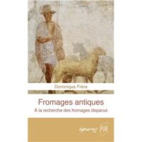 Couverture du livre : Fromages antiques – 9782753595330 - sur www.promoculture.lu