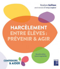 Couverture du livre : Harcèlement entre élèves : prévenir et agir – 9782725645834 - sur www.promoculture.lu