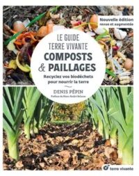 Couverture du livre : Le Guide Terre vivante – Composts & paillages – 9782360987184 - sur www.promoculture.lu