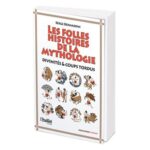 les-folles-histoires-de-la-mythologie-9782380158731