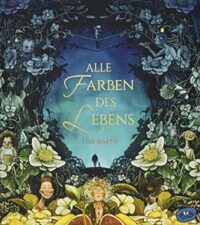 Couverture du livre : Alle Farben des Lebens – 9783961770717 - sur www.promoculture.lu