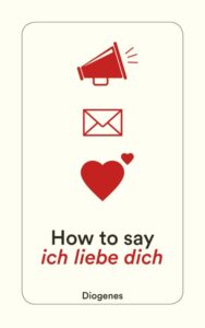 Couverture du livre : How to say ich liebe dich – 9783257244953 - sur www.promoculture.lu