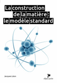 Couverture du livre : La construction de la matière : le modèle standard – 9782340085022 - sur www.promoculture.lu