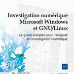 investigation-numerique-microsoft-windows-et-gnu-linux-9782409044908