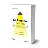 Couverture du livre : La lumière n’attire pas les moustiques ! – 9782380159134 - sur www.promoculture.lu