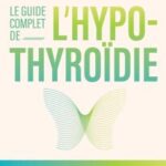 le-guide-complet-de-lhypo-thyroide-9782365498081