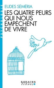 Couverture du livre : Les quatre peurs qui nous empêchent de vivre – 9782226490421 - sur www.promoculture.lu