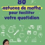 80-astuces-de-maths-pour-faciliter-votre-quotidien-9782807351677