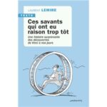 ces-savants-qui-ont-eu-raison-trop-tot-9791021061477