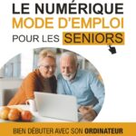 le-numerique-mode-demploi-pour-les-seniors-9782807360846