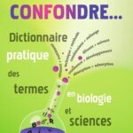 ne-pas-confondre-dictionnaire-pratique-des-termes-en-biologie-et-sciences-connexes-9782759834242