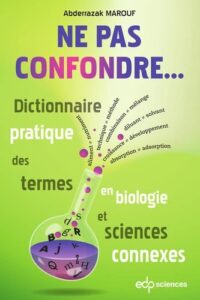 Couverture du livre : Ne pas confondre… – Dictionnaire pratique des termes en biologie et sciences connexes – 9782759834242 - sur www.promoculture.lu