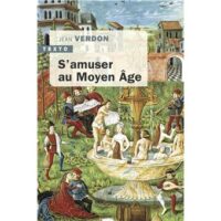 Couverture du livre : S&rsquo;amuser au Moyen Age – 9791021061484 - sur www.promoculture.lu