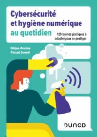 Couverture du livre : Cybersécurité et hygiène numérique au quotidien – 9782100861187 - sur www.promoculture.lu