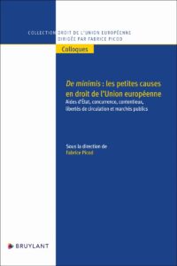 Couverture du livre : De minimis : les petites causes en droit de l&rsquo;Union européenne – 9782802773979 - sur www.promoculture.lu