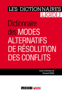 Couverture du livre : Dictionnaire des modes alternatifs de résolution des conflits – 9782275110424 - sur www.promoculture.lu