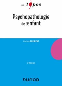 Couverture du livre : Psychopathologie de l’enfant – 9782100860555 - sur www.promoculture.lu